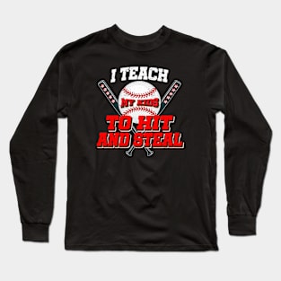 I teach my kids to hit and steal for women men baseball dad Long Sleeve T-Shirt